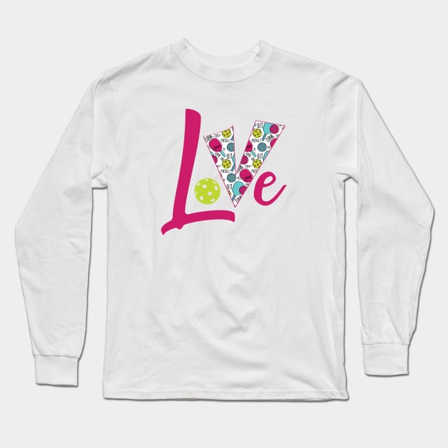 Pickleball Love Long Sleeve T-Shirt by whyitsme